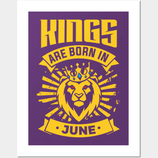 Kings Are Born In June Happy Birthday Posters and Art